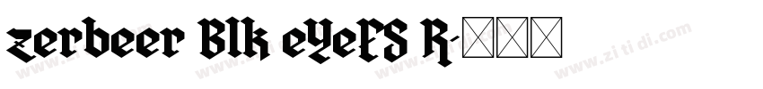 zerbeer Blk eYeFS R字体转换